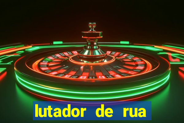 lutador de rua filme completo dublado mega filmes